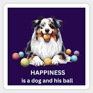 Happiness is a Dog and his Ball - Australian Shepherd Sticker